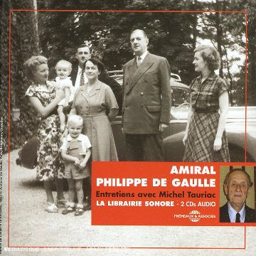 Philippe de Gaulle : Amiral Philippe de Gaulle Entretiens Avec Michel Tauriac (2xCD, MiniAlbum)