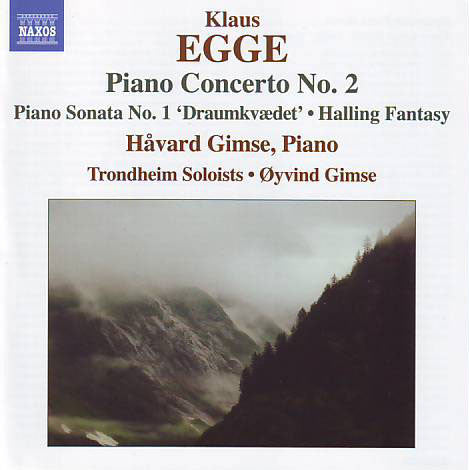 Klaus Egge - Håvard Gimse, Trondheimsolistene, Øyvind Gimse : Piano Concerto No. 2 • Piano Sonata No. 1 "Draumkvædet" • Halling Fantasy (CD, Album)