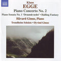 Klaus Egge - Håvard Gimse, Trondheimsolistene, Øyvind Gimse : Piano Concerto No. 2 • Piano Sonata No. 1 "Draumkvædet" • Halling Fantasy (CD, Album)