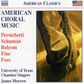 Vincent Persichetti / William Schuman / William Bolcom / Irving Fine / Lukas Foss - James Morrow (3), University of Texas Chamber Singers : American Choral Music (CD, Album)