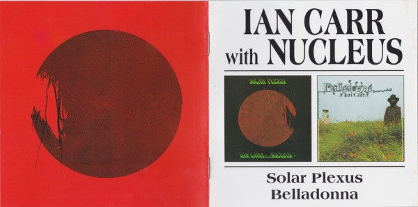 Ian Carr With Nucleus (3) : Solar Plexus / Belladonna (CD, Album, RE + CD, Album, RE + Comp, RE, RM, Lyn)