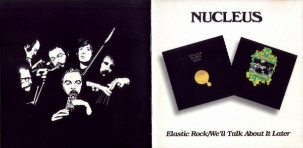 Nucleus (3) : Elastic Rock / We'll Talk About It Later (CD, Album, RE, Toc + CD, Album, RE, Toc + Comp, RM)