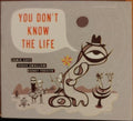 Jamie Saft, Steve Swallow, Bobby Previte : You Don't Know The Life (CD, Album)