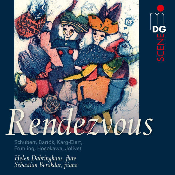 Franz Schubert, Béla Bartók, Sigfrid Karg-Elert, Carl Frühling, Toshio Hosokawa, André Jolivet, Helen Dabringhaus, Sebastian Berakdar : Rendezvous (SACD, Hybrid, Multichannel, Album)