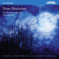 John McCabe (2), David Pyatt, Roderick Williams (3), The Sacconi Quartet : Silver Nocturnes; The Woman by the Sea; Horn Quintet (CDr)