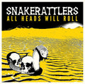 Snakerattlers : All Heads Will Roll (CD, Album)