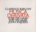 Clarence Barlow - Josje Ter Haar, Job Ter Haar, John Snijders : Musica Derivata (CD, Album)