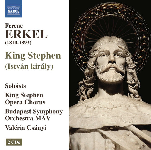 Ferenc Erkel, István Király Opera Chorus, MÁV Szimfónikus Zenekar, Csányi Valéria : King Stephen (István Király) (2xCD, Album)