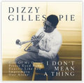 Dizzy Gillespie : It Don't Mean A Thing (CD, Comp)