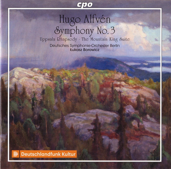 Hugo Alfvén, Deutsches Symphonie-Orchester Berlin, Łukasz Borowicz : Symphony No. 3 ∙ Uppsala Rhapsody ∙ The Mountain King Suite (CD)