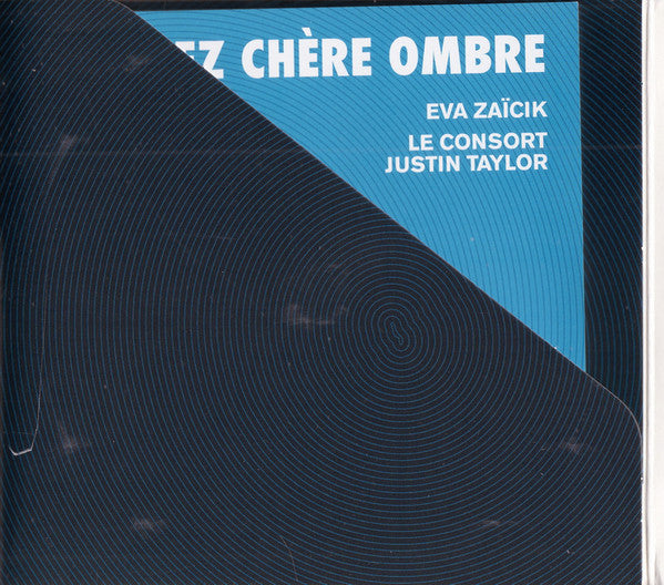 Eva Zaïcik, Le Consort, Justin Taylor (8) : Venez Chère Ombre (CD, Album)