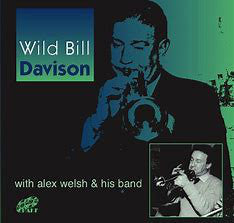 Wild Bill Davison With Alex Welsh & His Band : Wild Bill Davison with Alex Welsh & His Band (CD, Album)