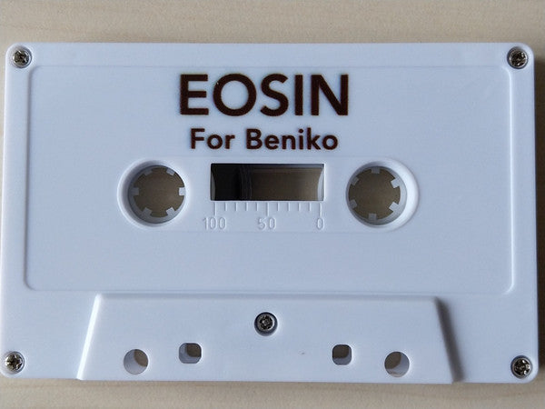 Eosin : For Beniko (Cass, Mixtape)