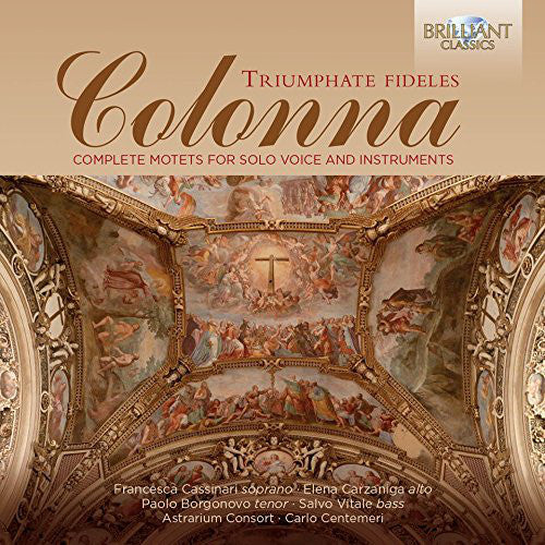 Giovanni Paolo Colonna - Astrarium Consort, Carlo Centemeri : Triumphate Fideles (Complete Motets For Solo Voice And Instruments) (2xCD)