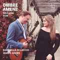 Mauro Giuliani (2) / Fernando Sor / Gabriella Di Laccio / James Akers : Ombre Amene (Ariette, Seguidillas, Cavatine & Guitar Works) (CD, Album)