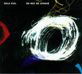 Vula Viel : Do Not Be Afraid (CD, Album)