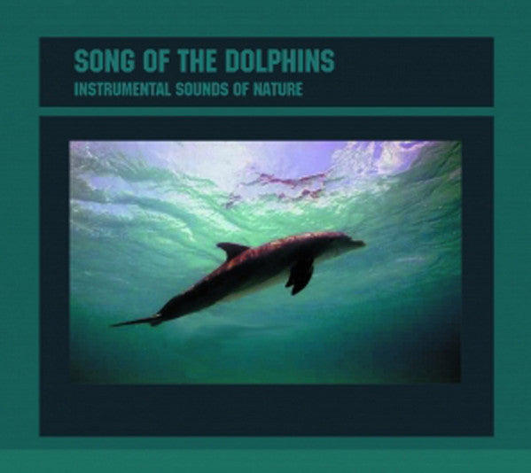 Instrumental Sounds Of Nature : Song Of The Dolphin (CD)