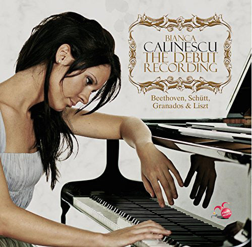 Ludwig van Beethoven, Eduard Schütt, Enrique Granados & Franz Liszt | Bianca Calinescu : The Debut Recording (CD, Album)