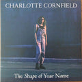 Charlotte Cornfield : The Shape Of Your Name  (LP, Album)