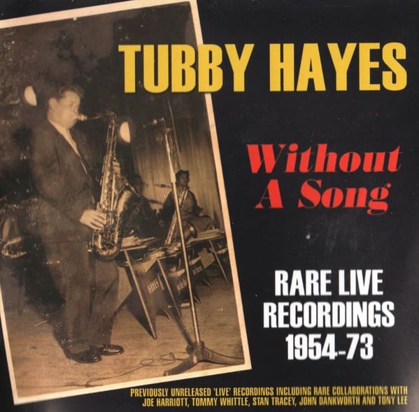 Tubby Hayes : Without A Song: Rare Live Recordings 1954-73 (3xCD, Comp)