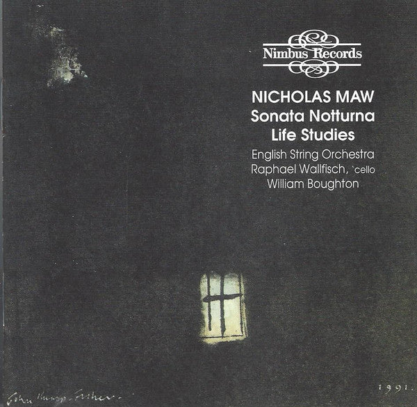 Nicholas Maw – English String Orchestra / Raphael Wallfisch , 'cello/ William Boughton : Sonata Notturna • Life Studies (CDr, RE)