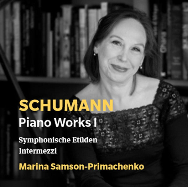Robert Schumann, Marina Samson-Primachenko : Piano Works I (CD, Album)