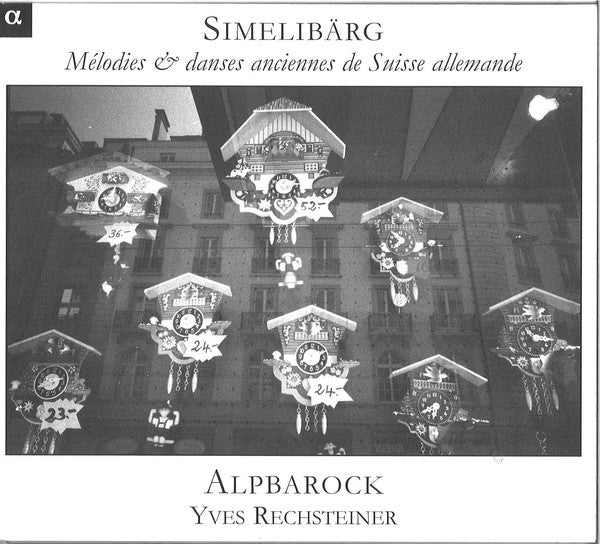 Alpbarock, Yves Rechsteiner : Simelibärg (Mélodies & Danses Anciennes De Suisse Allemande) (CD, Album)
