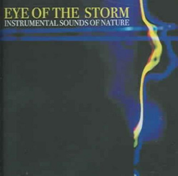 Instrumental Sounds Of Nature : Eye Of The Storm (CD)