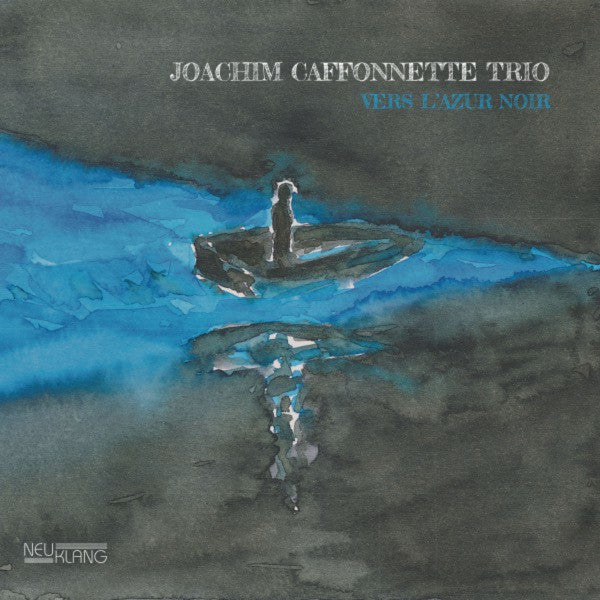 Joachim Caffonnette Trio : Vers L'Azur Noir (CD, Album)