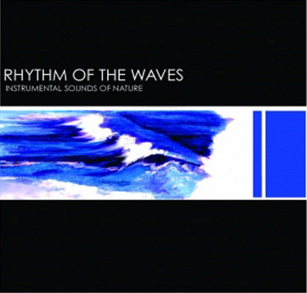 Instrumental Sounds Of Nature : Rhythm Of The Waves (CD)