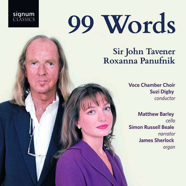 John Tavener, Roxanna Panufnik, Voce Chamber Choir, Suzi Digby, Matthew Barley, Simon Russell Beale, James Sherlock (2) : 99 Words (CD, Album)