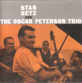 Stan Getz And The Oscar Peterson Trio : Stan Getz And The Oscar Peterson Trio (CD, Album, RE, RM)