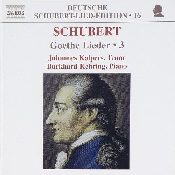 Franz Schubert, Johannes Kalpers, Burkhard Kehring : Schubert: Goethe Lieder 3 (CD, Album)