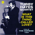Tubby Hayes Quartet : What is This Thing Called Love? -Live at HOPBINE 1969 (LP, Album, Ltd)