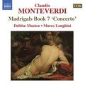 Claudio Monteverdi - Delitiæ Musicae, Marco Longhini (2) : Madrigals Book 7 ‘Concerto’ (3xCD, Album)