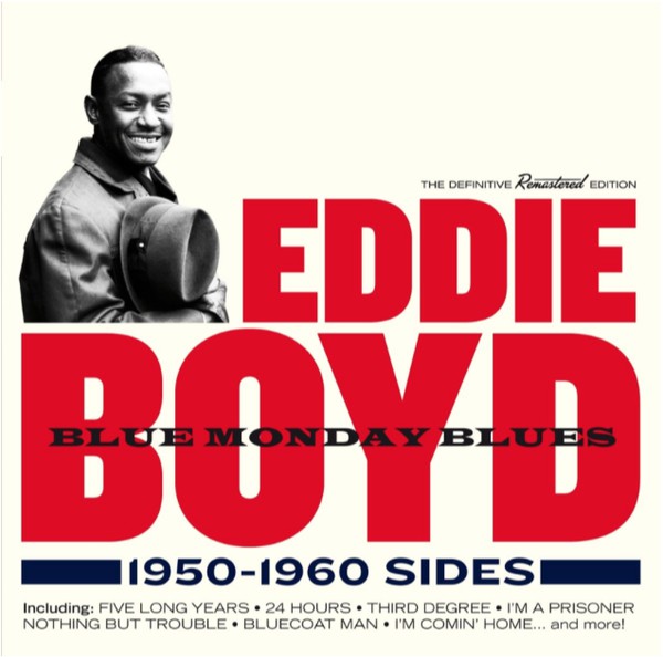 Eddie Boyd : Blue Monday Blues 1950 - 1960 Sides (CD, Comp, RM)