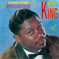 B.B. King : Going Home Plus 10 Bonus Tracks (CD, Album, RE, RM)