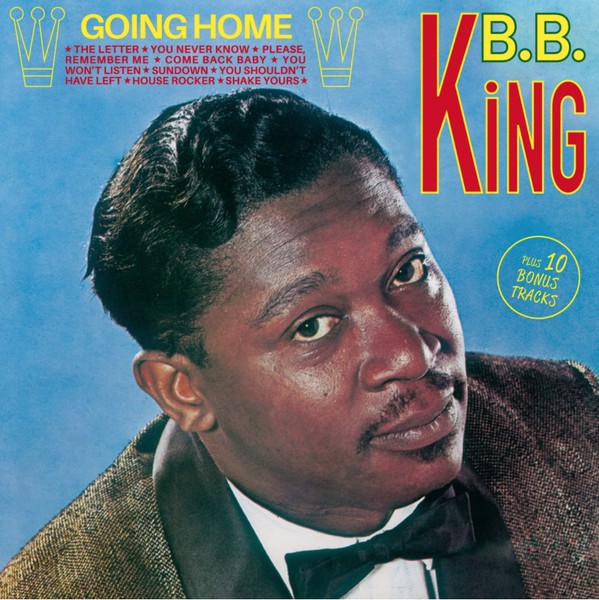 B.B. King : Going Home Plus 10 Bonus Tracks (CD, Album, RE, RM)