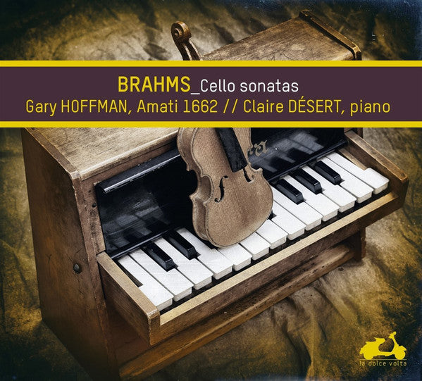Johannes Brahms, Gary Hoffman (3), Claire Désert : Cello Sonatas (CD, Album)