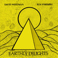 David Wertman, Sun Ensemble : Earthly Delights (2xLP, Album, RE, Gat)