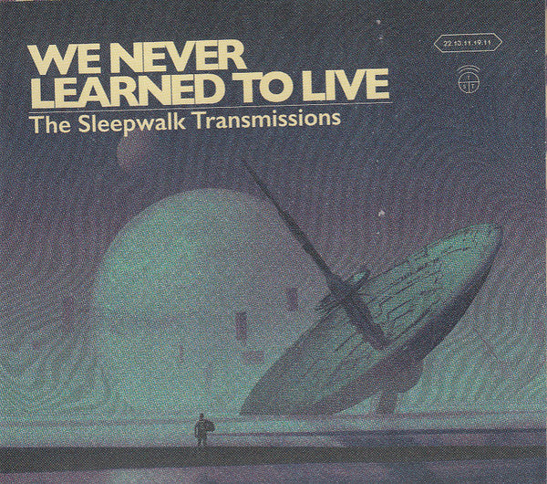 We Never Learned To Live : The Sleepwalk Transmissions (CD, Album)