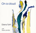 Diana Torti With Sabino de Bari : On A Cloud (CD, Album)