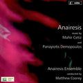 Mahir Cetiz And Panayiotis Demopoulos, Anairesis Ensemble Conducted By Matthew Coorey : Anairesis (CD, Album)