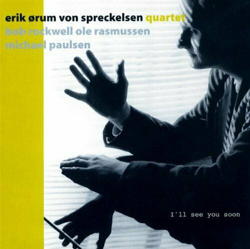 Erik Ørum von Spreckelsen Quartet : I'll See You Soon (CD, Album)