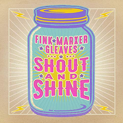 Fink Marxer Gleaves : Shout And Shine (CD, Album)