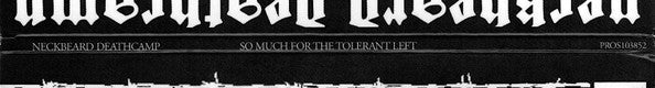 Neckbeard Deathcamp : So Much For The Tolerant Left (CD, Album)