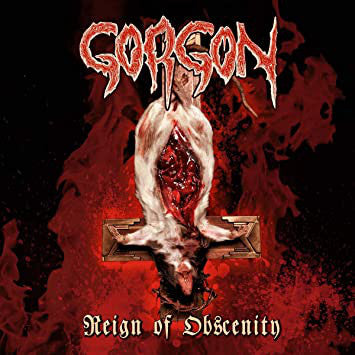 Gorgon (2) : Reign Of Obscenity (CD, Album, RE, RM)