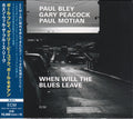 Paul Bley / Gary Peacock / Paul Motian : When Will The Blues Leave (CD, Album)