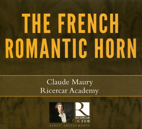 Claude Maury, Ricercar Academy : The French Romantic Horn (CD, Album)