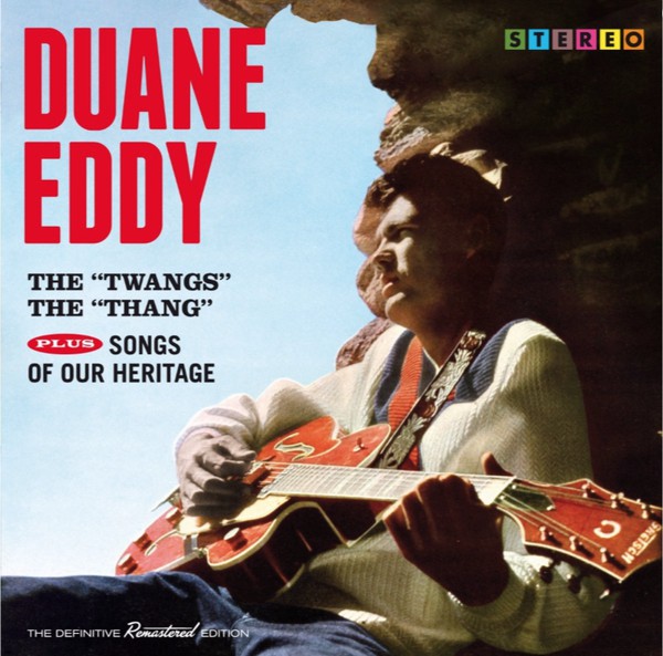 Duane Eddy : The "Twangs" The "Thang" Plus Songs Of Our Heritage (CD, Comp, RE, RM)